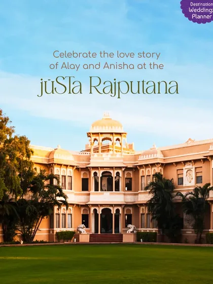 We are planning the love story of Alay and Anisha at the grand juSTa Rajputana, Udaipur, a masterpiece of Mewar architecture.