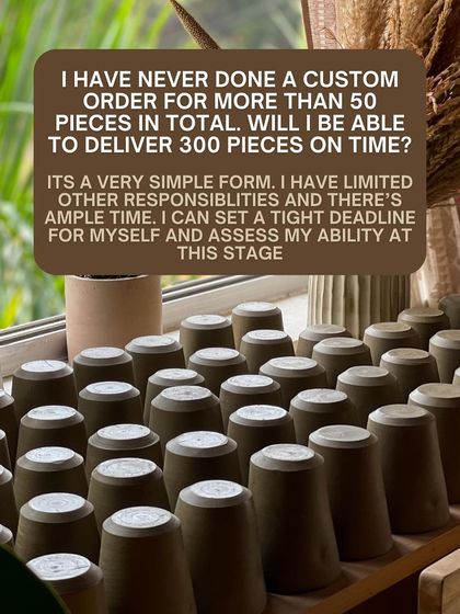 I often face self-doubt, like when I took on my first order of 300 pieces. But I've learned that instead of procrastinating, it's better to experiment, test my hypothesis, and take the plunge.