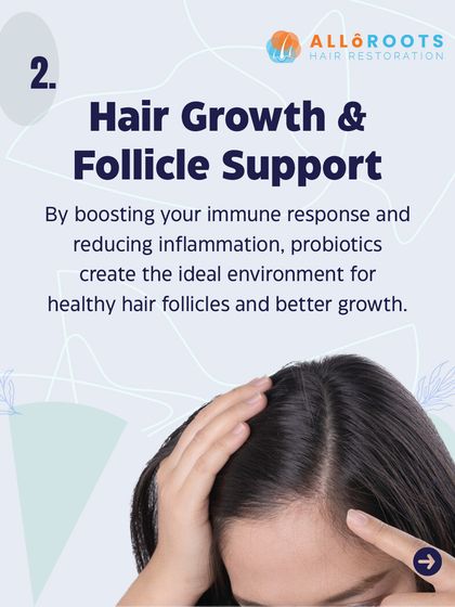 Probiotics support healthy hair follicles and better growth. They do this by boosting your immune response and reducing inflammation, creating the ideal, calm environment for hair to grow strong.