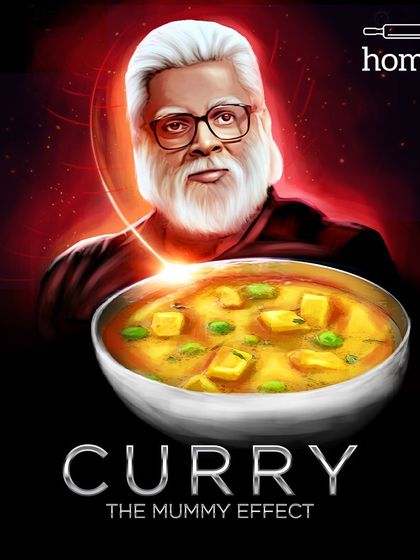 What is "The Mummy Effect"? It's the magical ability to turn simple ingredients into an unforgettable curry. This poster is my tribute to that magic.