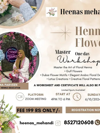 A poster for my one-day Henna Flower Master Workshop. This session focuses on various floral styles, including Gulf, Dubai, Arabic, and Lotus motifs, all for just 199 RS.