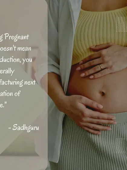 As Sadhguru explains, pregnancy is a profound responsibility of manufacturing the next generation. My prenatal yoga program is designed to support this process, creating a nurturing atmosphere for both the mother and the life blossoming within.
