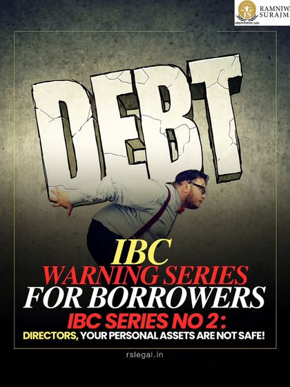 This is from our IBC Warning Series for Borrowers. It cautions company directors that their personal assets are not safe from creditors, a fact many business owners overlook.