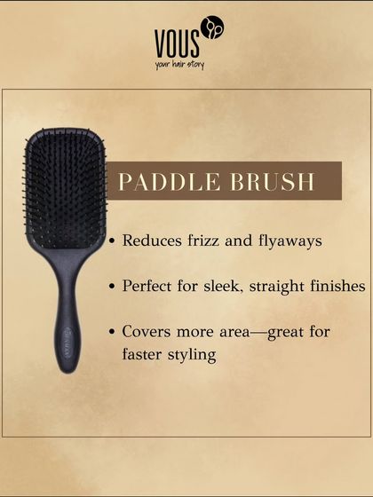 A paddle brush is a versatile tool that's great for reducing frizz and flyaways. It's perfect for creating sleek, straight finishes and covers a large area, which helps with faster drying and styling.