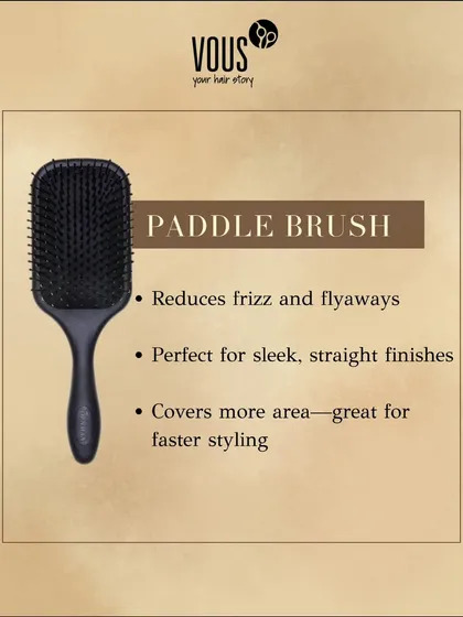 A paddle brush is a versatile tool that's great for reducing frizz and flyaways. It's perfect for creating sleek, straight finishes and covers a large area, which helps with faster drying and styling.