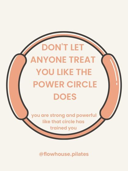 Don't let anyone treat you like the power circle does. You are strong and powerful, just like that circle has trained you to be.