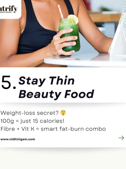 Lauki is a "Stay Thin Beauty Food." At just 15 calories per 100g, its combination of fiber and Vitamin K makes it a smart fat-burn combo.