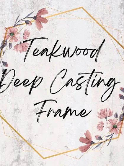 We specialize in Teakwood Deep Casting Frames, which add extra dimension and elegance to your preserved memories.