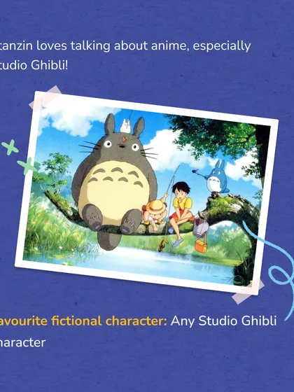 Outside of work, Stanzin finds joy in watching anime and Studio Ghibli movies, appreciating the unique and inspiring characters they bring to life.