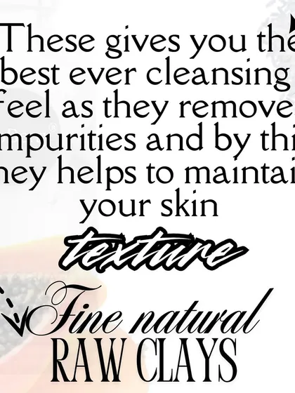 Fine natural raw clays in my powder cleansers provide the best cleansing feel, removing impurities and helping to maintain your skin's texture.
