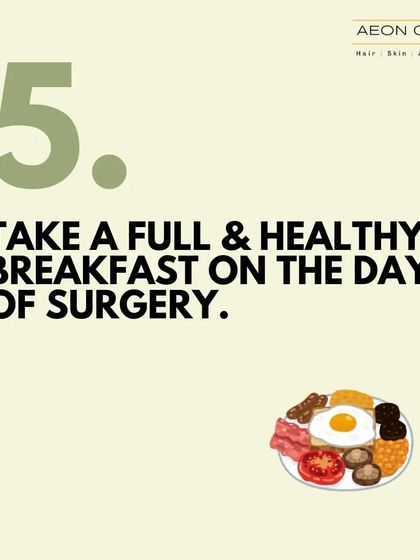 On the day of your surgery, make sure to have a full and healthy breakfast. This provides you with the energy needed for the day.