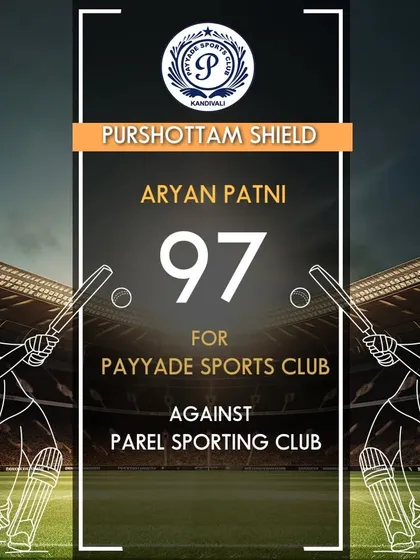 Aryan Patni played a fine innings of 97 runs for Payyade Sports Club in the Purshottam Shield.