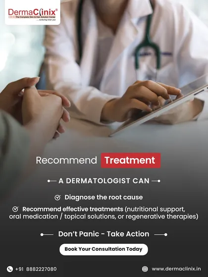 A dermatologist can diagnose the root cause of sudden hair fall and recommend effective treatments, from nutritional support to regenerative therapies. Don't panic, take action.