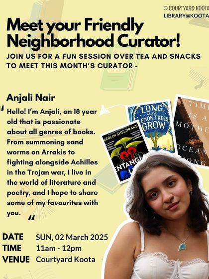 Meet Anjali Nair, our friendly neighborhood curator for March. An 18 year old passionate about all genres, she shared her love for everything from fantasy to poetry.