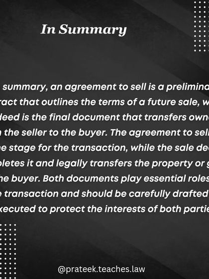 In summary, the agreement to sell sets the stage for the sale, while the sale deed is the final document that legally completes the ownership transfer.