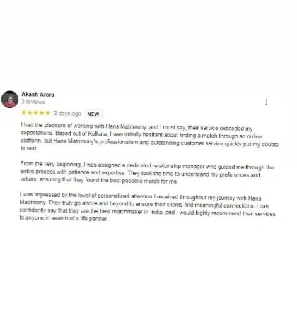 We are grateful for this review from Akash Arora. He was initially hesitant about finding a match online, but our professionalism and personalized attention from a dedicated relationship manager put his doubts to rest. This is the level of service we strive to provide to every client.