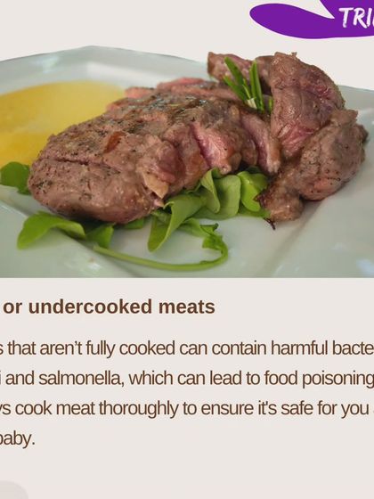 Raw or undercooked meats can contain harmful bacteria. Always cook meat thoroughly to ensure it's safe for you and your baby.
