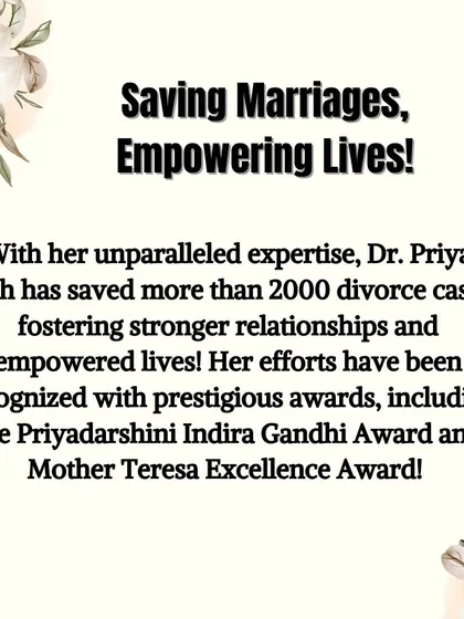 I am proud to have saved more than 2,000 divorce cases, fostering stronger relationships. This work has been recognized with awards like the Priyadarshini Indira Gandhi Award.