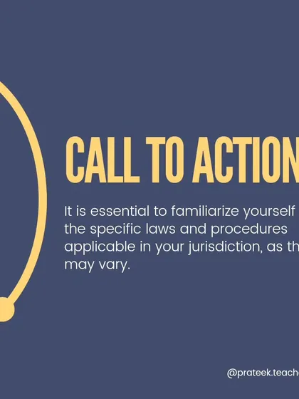 Legal procedures can vary by jurisdiction. This is a call to action to familiarize yourself with the specific laws applicable in your area and to seek expert legal advice.