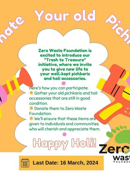A call to action for our 'Trash to Treasure' initiative for Holi. We collect old pichkaris and other festive accessories to give them a second life, preventing plastic waste and spreading joy to other communities.