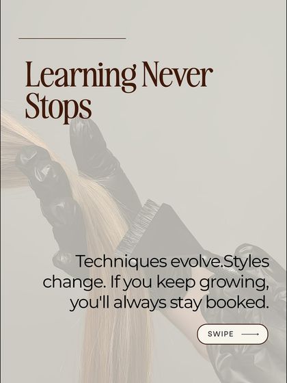 Learning never stops. Techniques evolve and styles change. If you keep growing, you'll always stay booked.