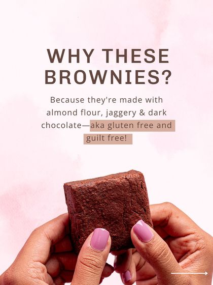 Why these brownies? Because they're made with almond flour, jaggery, and dark chocolate, making them a gluten-free and guilt-free indulgence.