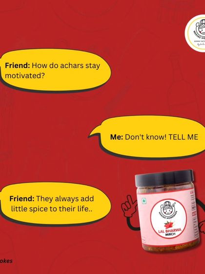 Achaar Joke #3: How do achaars stay motivated? "They always add a little spice to their life."