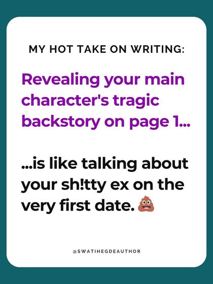A writing lesson I learned from a bad date. Revealing your main character's tragic backstory on page one is like talking about your ex on a first date. Let the reader get to know your character first to build connection and curiosity.
