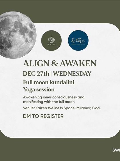 The announcement for our "Align & Awaken" Full Moon session in Goa. These workshops are designed to awaken inner consciousness and manifest with the full moon.