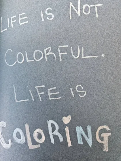 "Life is not colorful. Life is coloring." This powerful precept reminds us that we are active participants in creating our own lives. Journaling is the act of coloring. It is about saying what you need to say without judging or policing yourself, adding your own unique shades to the canvas of your life.