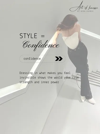 Style is confidence. The right outfit can make you feel invincible, showing the world your true strength and inner power.