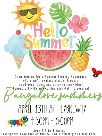 This was the announcement for our very first playdate, a 'Hello Summer' evening adventure at Heybrewty. These small group sessions are perfect for parent-child bonding and making new friends in the community.