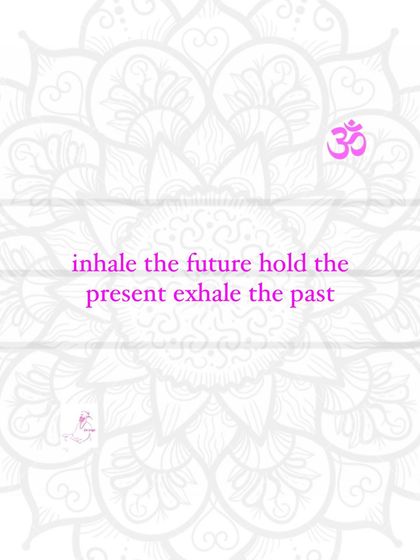 A simple yet profound instruction for pranayama practice. Use the breath to anchor yourself in the present moment, releasing the past with the exhale and welcoming the future with the inhale.