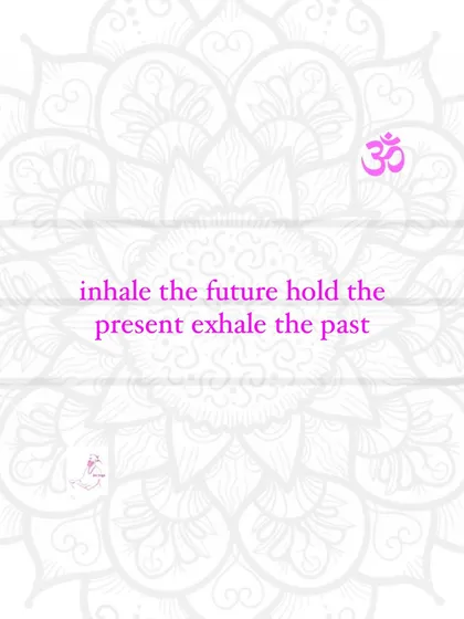 A simple yet profound instruction for pranayama practice. Use the breath to anchor yourself in the present moment, releasing the past with the exhale and welcoming the future with the inhale.