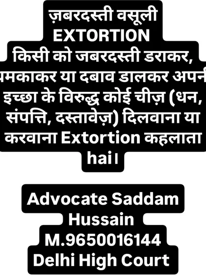 Extortion, or "zabardasti vasooli," is when someone forces you to give them money, property, or documents through fear or pressure. If this is happening to you, know that it is a serious crime and I can help you take legal action.
