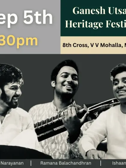 My concert in Mysore for the Ganesh Utsav Heritage Festival, where I'll be joined by Sumesh Narayanan on mridangam and Ishaan Ghosh on tabla.