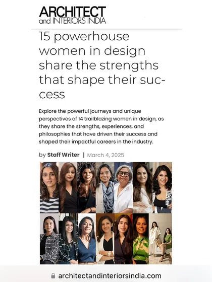 I was humbled to be named one of the "15 powerhouse women in design" by Architect and Interiors India, sharing my journey and design philosophy alongside other trailblazing women in the industry.
