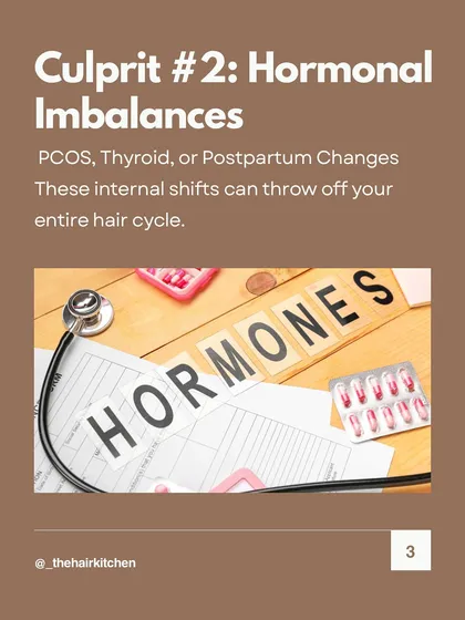 Culprit #2: Hormonal Imbalances. Conditions like PCOS, thyroid issues, or postpartum changes can throw your entire hair growth cycle off balance.