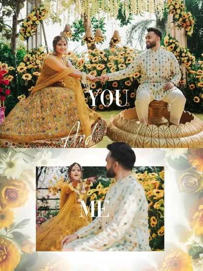A collage titled "You and Me," capturing the romantic and playful interactions between the couple during their sunflower-themed Haldi.