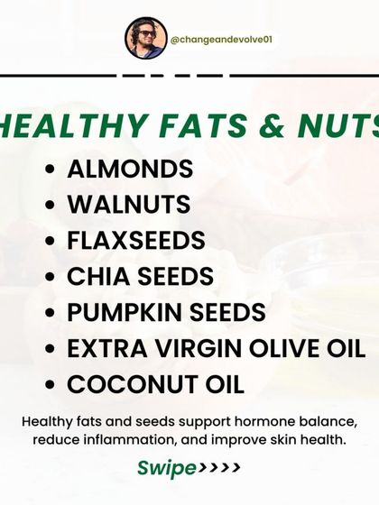 Healthy fats and nuts like almonds, walnuts, and chia seeds are crucial for hormone balance, reducing inflammation, and improving skin health.