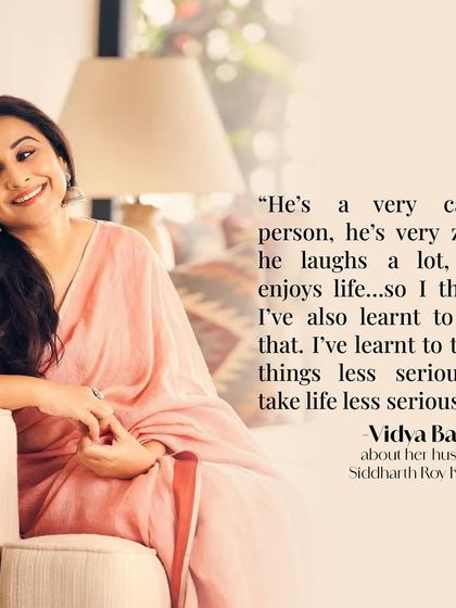 Vidya Balan learned to take life less seriously from her husband, Siddharth Roy Kapur. A great partner helps you evolve for the better.