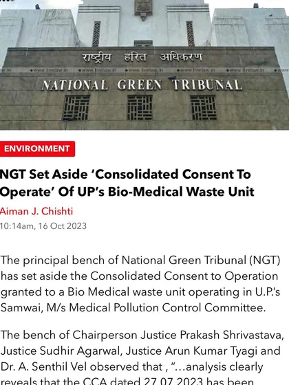Here is a report from LiveLaw covering our success at the National Green Tribunal (NGT). We successfully argued to set aside the 'Consent to Operate' for a bio-medical waste unit in UP that was not compliant, showcasing our capability to hold polluters accountable.