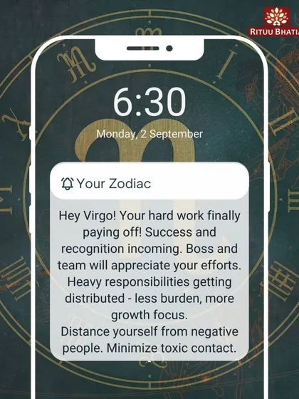 Virgo, your hard work is finally paying off with success and recognition. Responsibilities will be distributed, giving you more focus on growth. It is important to distance yourself from negative and toxic people.
