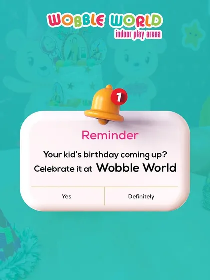A fun graphic reminding you that your kid's birthday is coming up and Wobble World is the place to celebrate.