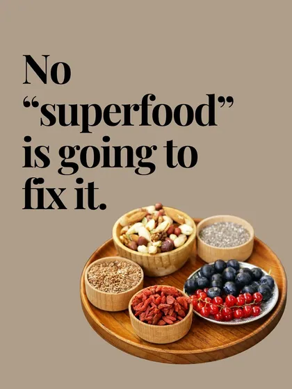 No "superfood" is going to fix a lifestyle of poor choices. Focus on the fundamentals first.