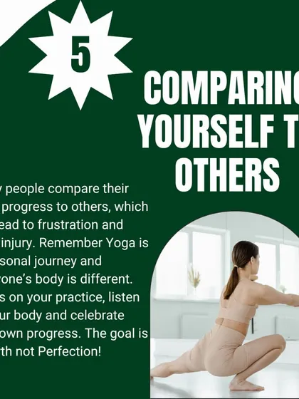 Mistake #5: Comparing yourself to others. Yoga is a personal journey; focus on your own progress.