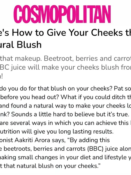 I was so excited to share my BBC juice recipe in an exclusive article for Cosmopolitan India! It's all about using the power of nutrition to get that healthy, long-lasting glow from within.
