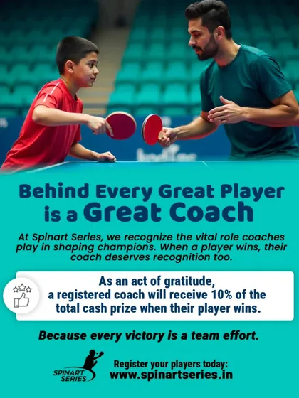 We believe victory is a team effort. That's why in the Spinart Series, we recognize the coach's vital role by rewarding them with a percentage of the player's prize money.