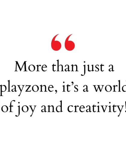 We are more than just a play zone; we are a world of joy and creativity waiting to be explored.