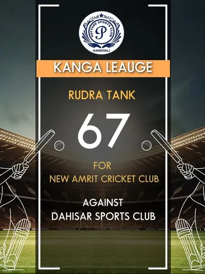 Rudra Tank played a good innings of 67 runs for New Amrit Cricket Club in the Kanga League.